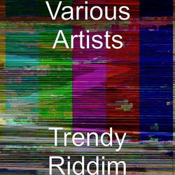 Trendy Riddim