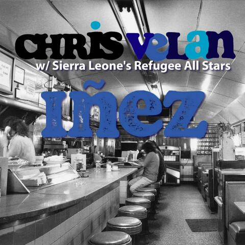 Iñez (feat. Sierra Leone's Refugee All Stars) - Single