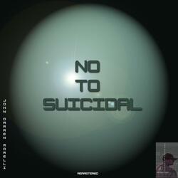 No To Suicidal (Remastered)