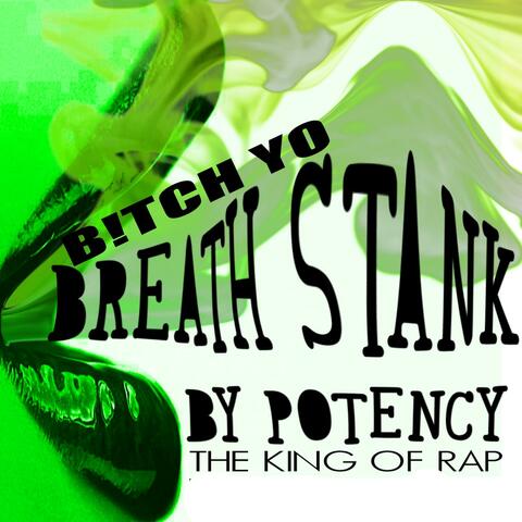 Bitch Yo Breath Stank (Breath Stank) - Single