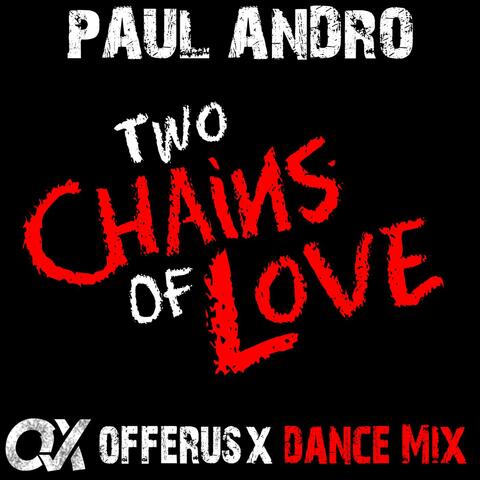Two Chains Of Love (Offerus X Dance Mix) (feat. Kairal & Offerus X) - Single