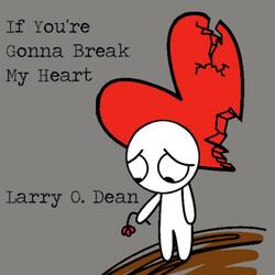If You're Gonna Break My Heart