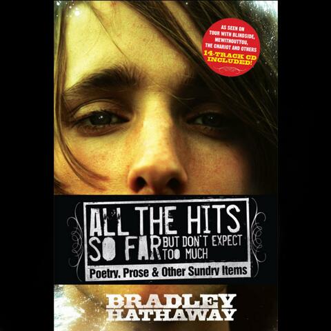 All the Hits So Far But Don't Expect Too Much: Poetry, Prose, and Other Sundry Items