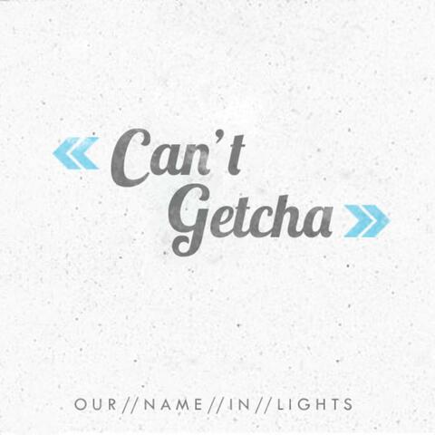 Can't Getcha - Single