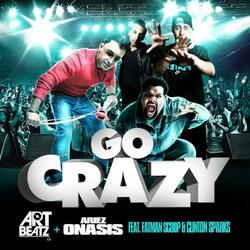 Go Crazy - Art Beatz & Ariez Onasis (feat. Fatman Scoop & Clinton Sparks)
