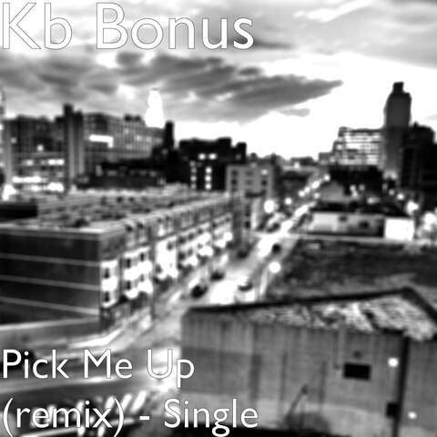 Pick Me Up (remix) - Single