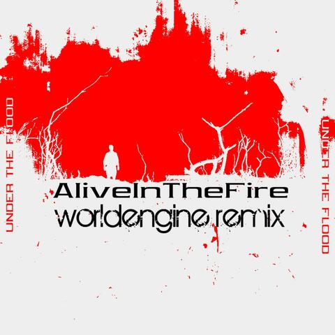 Alive In The Fire (WorldEngine Remix) - Single
