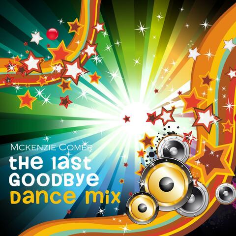 The Last Goodbye Dance Mix - Single