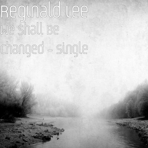We Shall Be Changed - Single