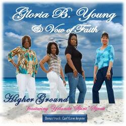 "Higher Ground (feat. Gloria B. Young, Yolanda "Spirit" Spratt, Shelia a. Boyd & Gladys Leverette)