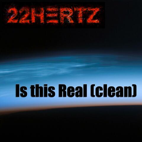 Is This Real (Clean)