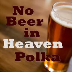 No Beer In Heaven