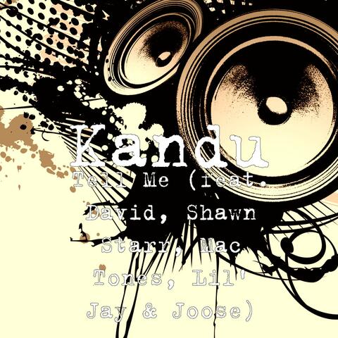 Tell Me (feat. David, Shawn Starr, Lil' Jay, Joose & Produced and Recorded By Kandu of Redrum Studios) - Single