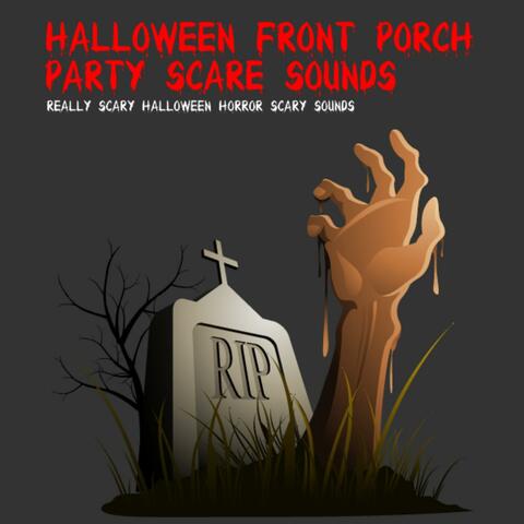 Halloween Front Porch Party Scare Sounds