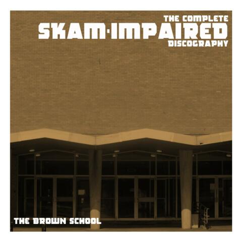 The Brown School: The Complete Skam-Impaired Discography