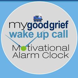 My Good Grief Wake Up Call Motivational Alarm Clock Messages - Tr5 Month1