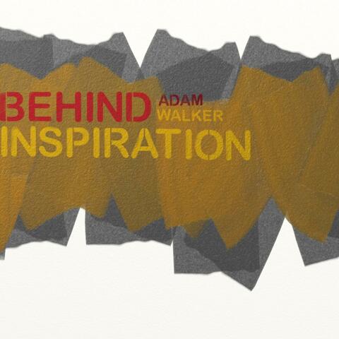Behind Inspiration