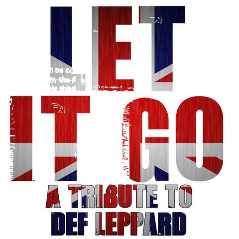 Let It Go - Def Leppard Tribute - High n Dry