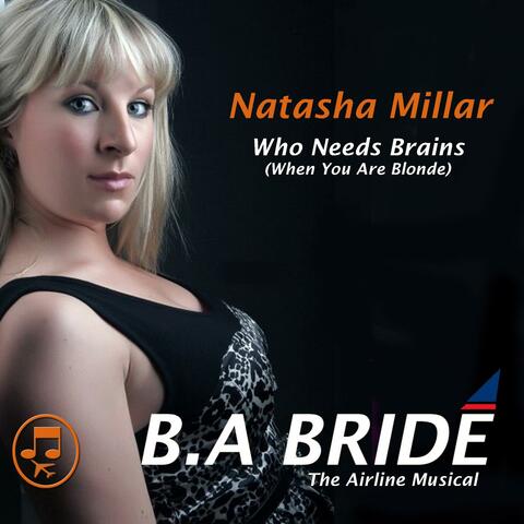 Who Needs Brains When You Are Blonde (feat. Natasha Millar) - Single