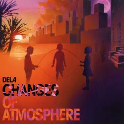 Changes Of Atmosphere [feat. Supastition]