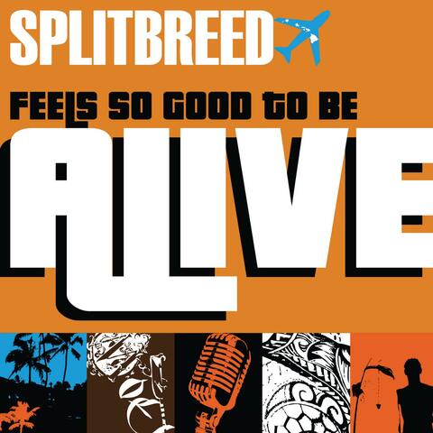 Feels So Good To Be Alive - Single