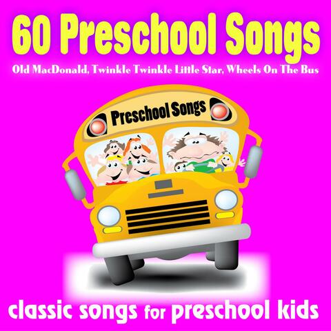 60 Preschool Songs: Old Macdonald, Twinkle Twinkle Little Star, Wheels On the Bus