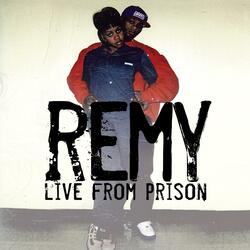 Remy Live from Prison