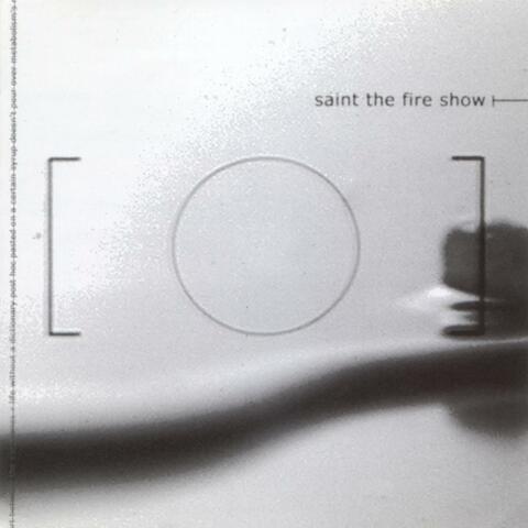 Saint The Fire Show