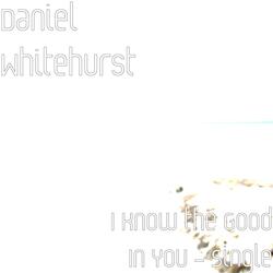 I Know the Good in You