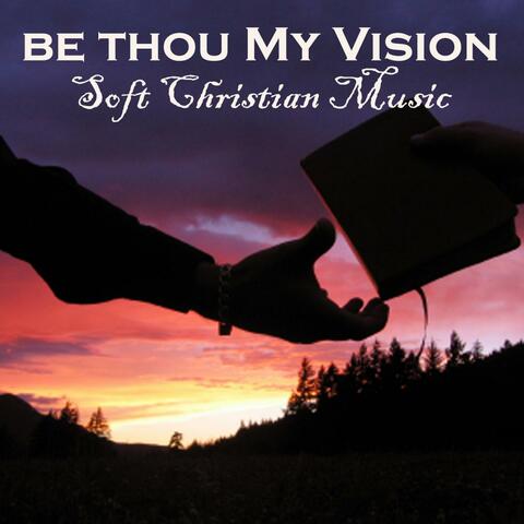 Be Thou My Vision