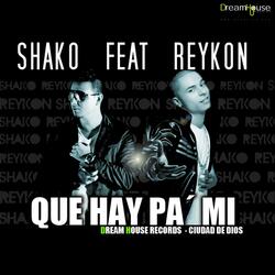 Que Hay Pa Mi (feat. Reykon)
