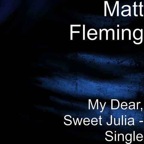 My Dear, Sweet Julia - Single
