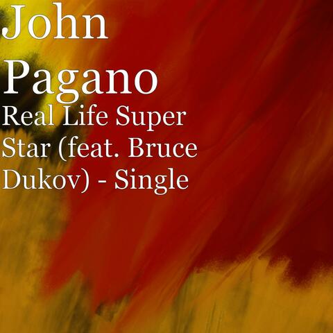 Real Life Super Star (feat. John Pagano) - Single