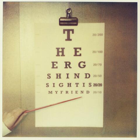 Hindsight Is 20 / 20, My Friend