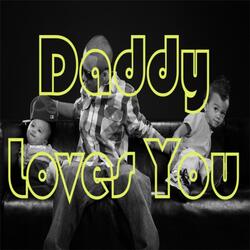 Daddy Loves You