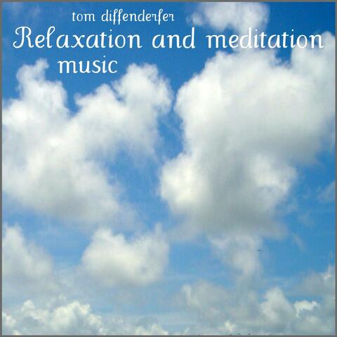 Relaxation and Meditation Music