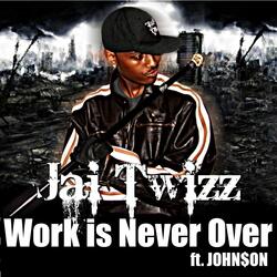 Work Is Never Over Prod. By Twizzy Boy (feat. John$on)