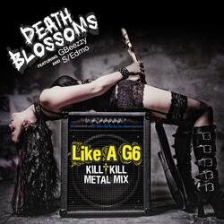 Like a G6 (Kill Kill Metal Mix)