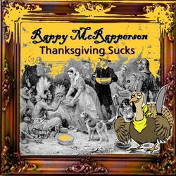 Thanksgiving Sucks (The Thanksgiving Song)