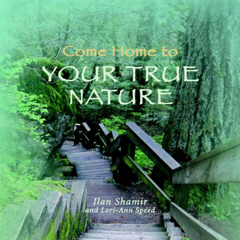 Come Home To Your True Nature
