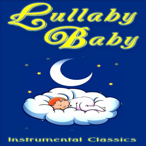 Lullaby Baby: Instrumental Classics