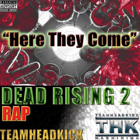 Here They Come (Dead Rising 2 Rap)