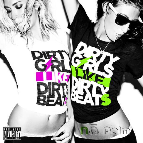 Dirty Girls Like Dirty Beats