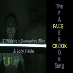 Facecrook (The Facebook Song) (feat. Swampboy Slim & Eddy Fields)