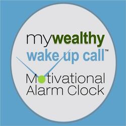 My Wealthy Wake up Call Motivational Alarm Clock Messages - Tr 12, Mth 1