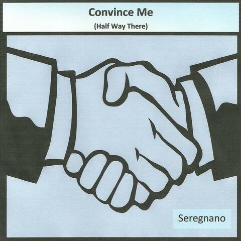 Convince Me (Half Way There) - Single