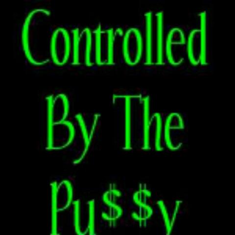 Controlled By the Pussy ( On a Perfect Day) (feat. B, Dogg, Jim Capo, Boom Sexy Jones, DJ Snoop, and Ms Doggumentary) - Single