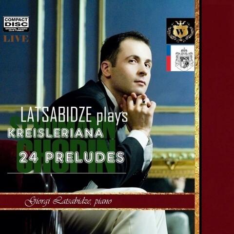Giorgi Latsabidze Performs: F.Chopin 24 Preludes, Op.28; R.Schumann "Kreisleriana'' Op.16.