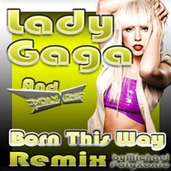 Lady Gaga - Born This Way - Polyxonic Remix