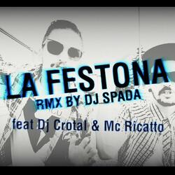 La Festona Rmx - DJ Spada Feat DJ Crotal & MC Ricatto